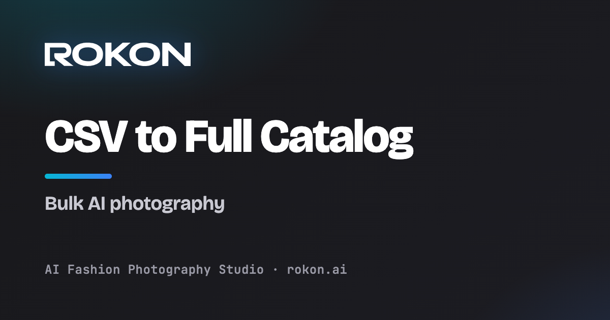 From CSV to Full Catalog cover image — Rokon.ai